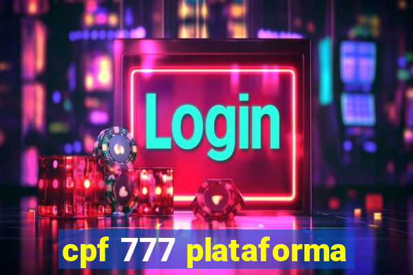 cpf 777 plataforma